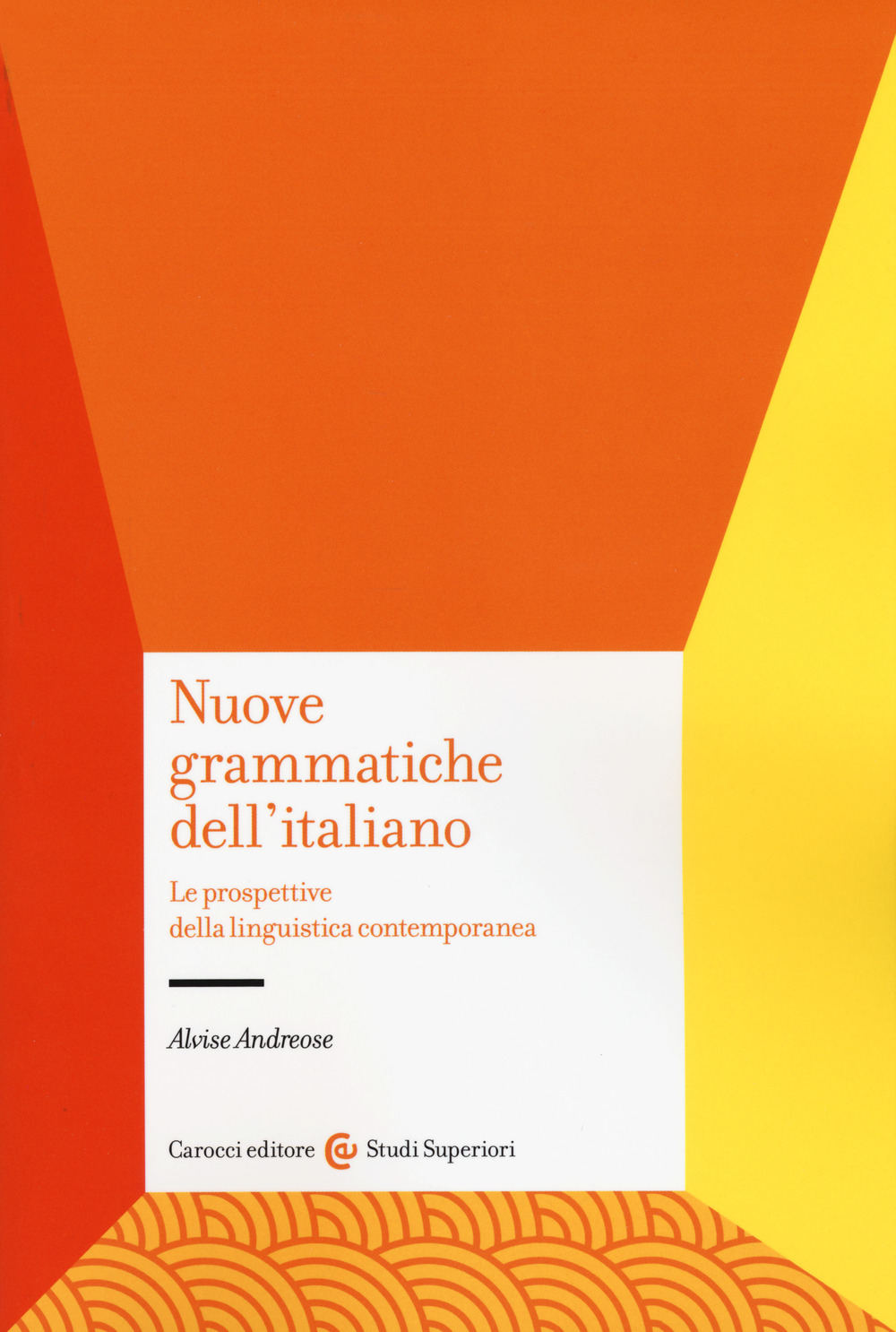 Nuove grammatiche dell'italiano. Le prospettive della linguistica contemporanea