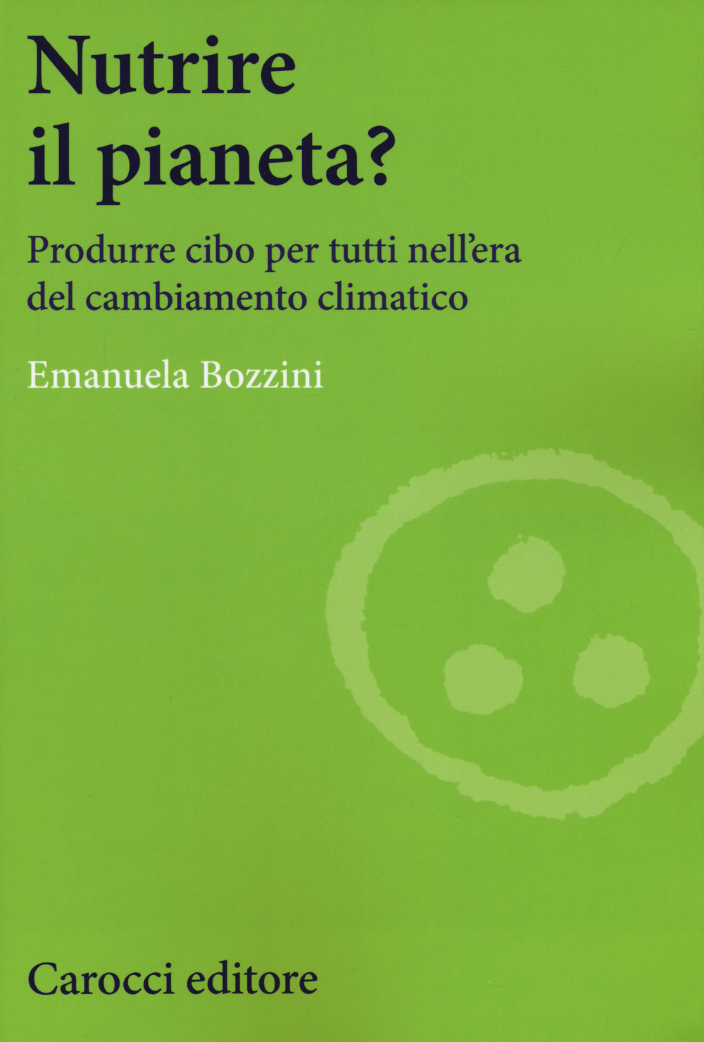 Nutrire il pianeta? Produrre cibo per tutti nell'era del cambiamento climatico