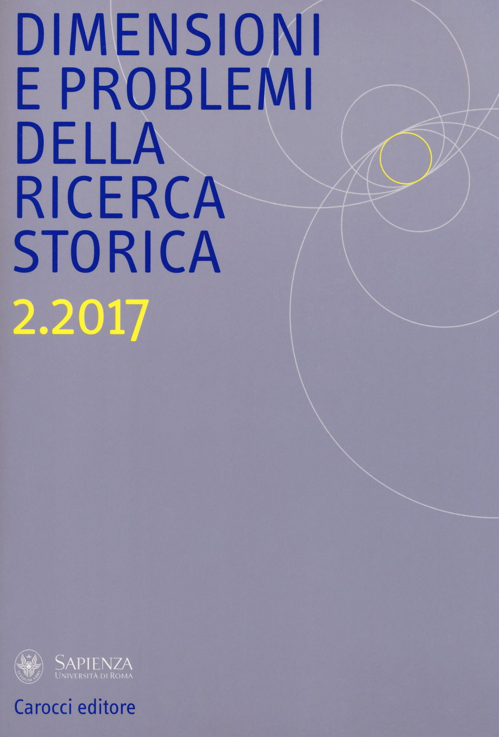 Dimensioni e problemi della ricerca storica. Rivista del Dipartimento di storia moderna e contemporanea dell'Università degli studi di Roma «La Sapienza» (2017). Vol. 2