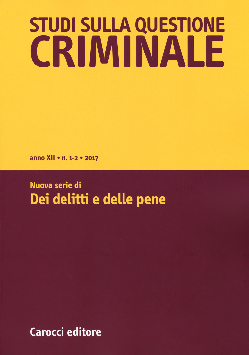 Studi sulla questione criminale (2017). Vol. 1-2: Nuova serie di «Dei delitti e delle pene»