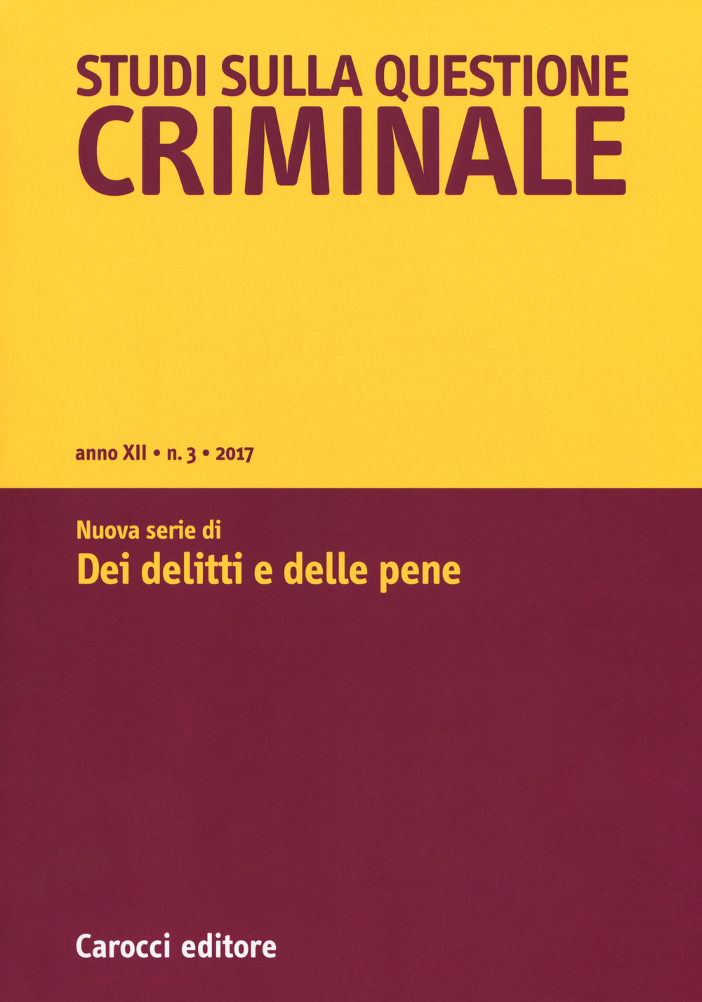 Studi sulla questione criminale (2017). Vol. 3: Nuova serie di «Dei delitti e delle pene»
