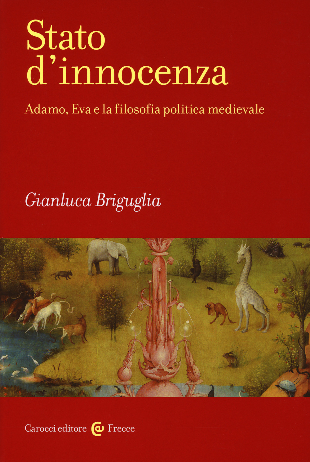 Stato d'innocenza. Adamo, Eva e la filosofia politica medievale