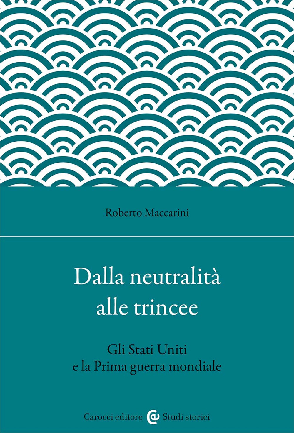 Dalla neutralità alle trincee. Gli Stati Uniti e la Prima guerra mondiale