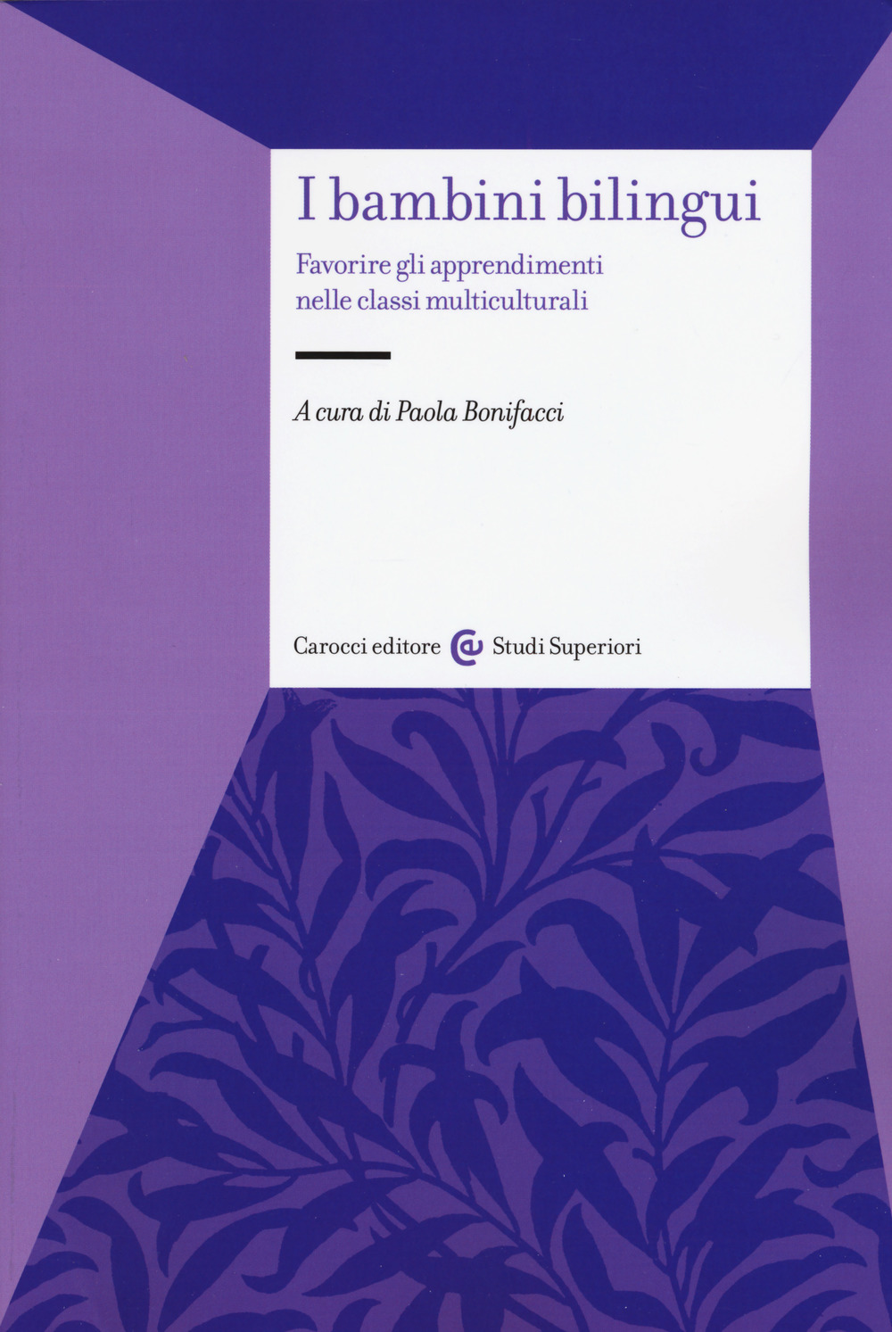 I bambini bilingui. Favorire gli apprendimenti nelle classi multiculturali