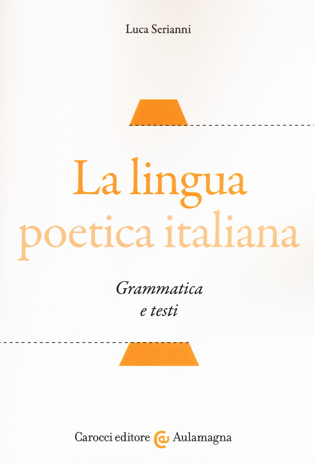 La lingua poetica italiana. Grammatica e testi