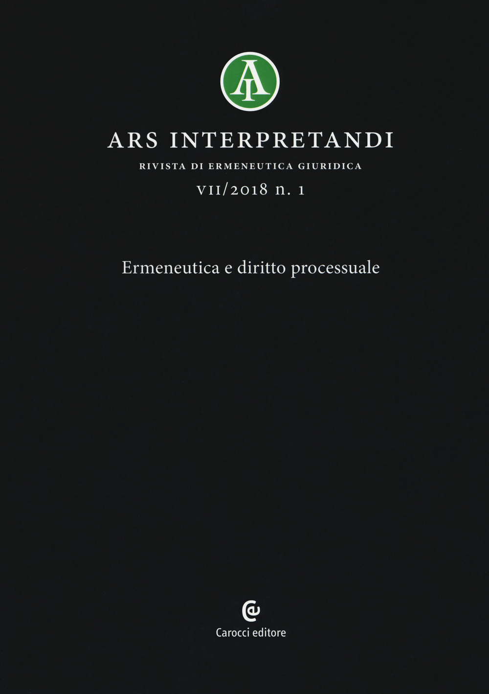 Ars interpretandi (2018). Vol. 1: Ermeneutica e diritto processuale