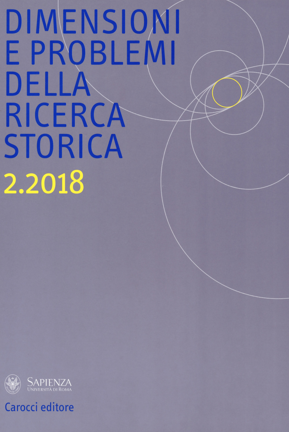 Dimensioni e problemi della ricerca storica. Rivista del Dipartimento di storia moderna e contemporanea dell'Università degli studi di Roma «La Sapienza» (2018). Vol. 2