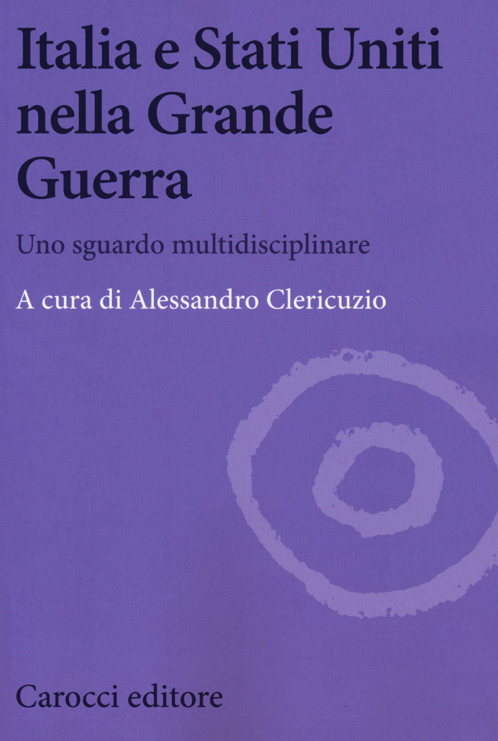Italia e Stati Uniti nella grande guerra. Uno sguardo multidisciplinare