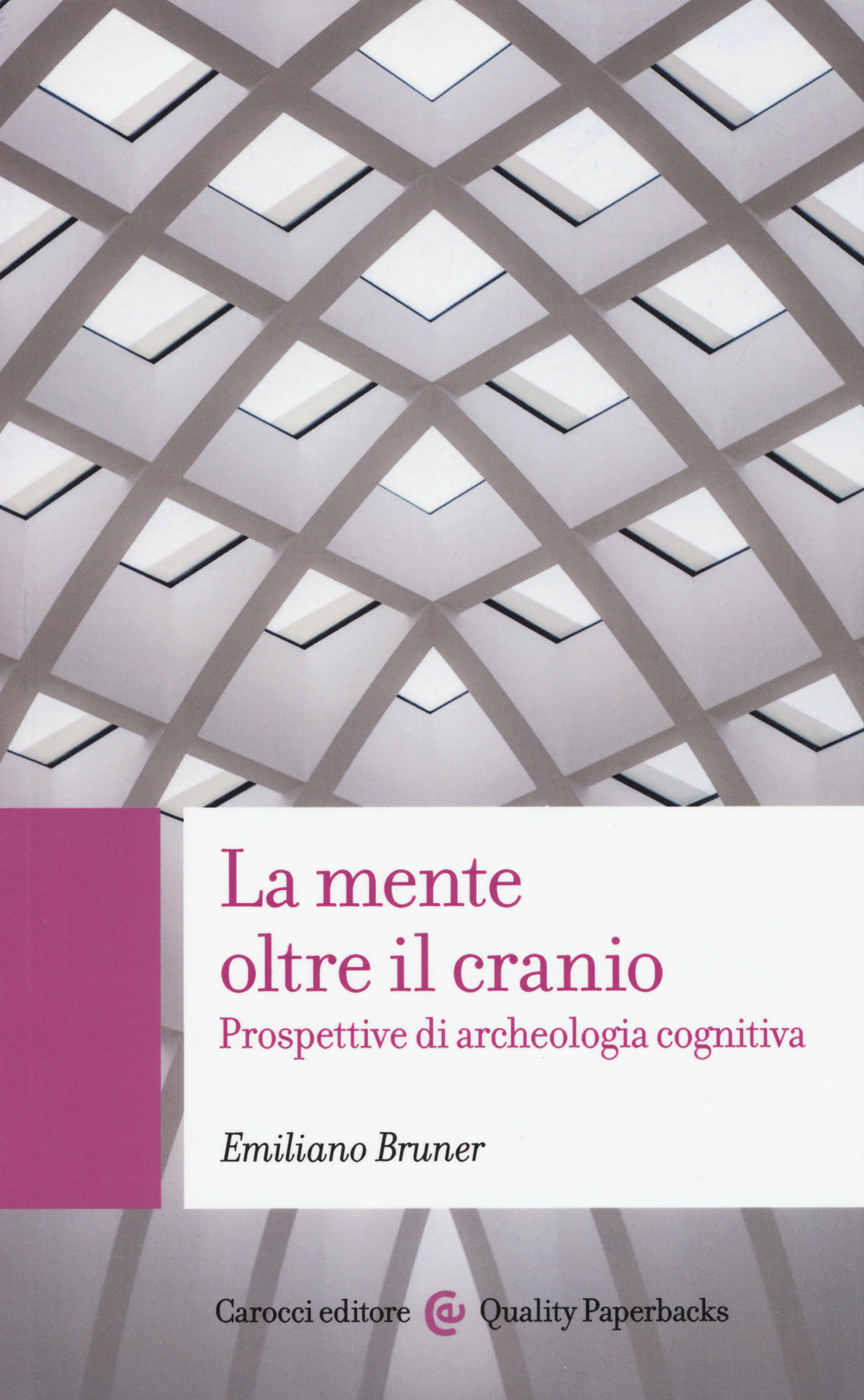La mente oltre il cranio. Prospettive di archeologia cognitiva