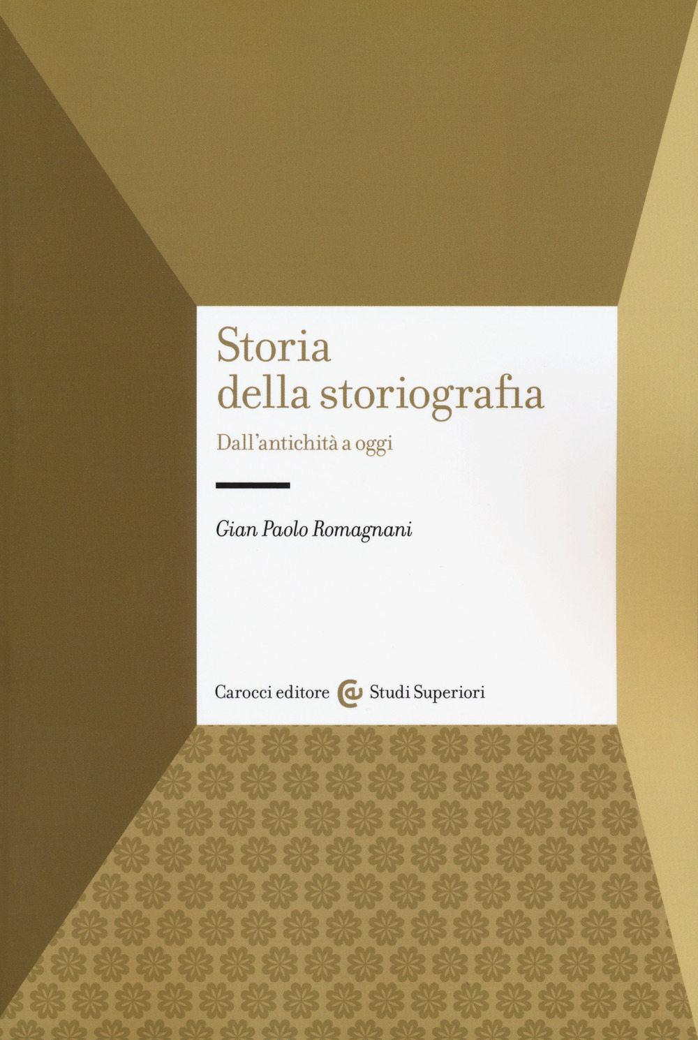 Storia della storiografia. Dall'antichità a oggi