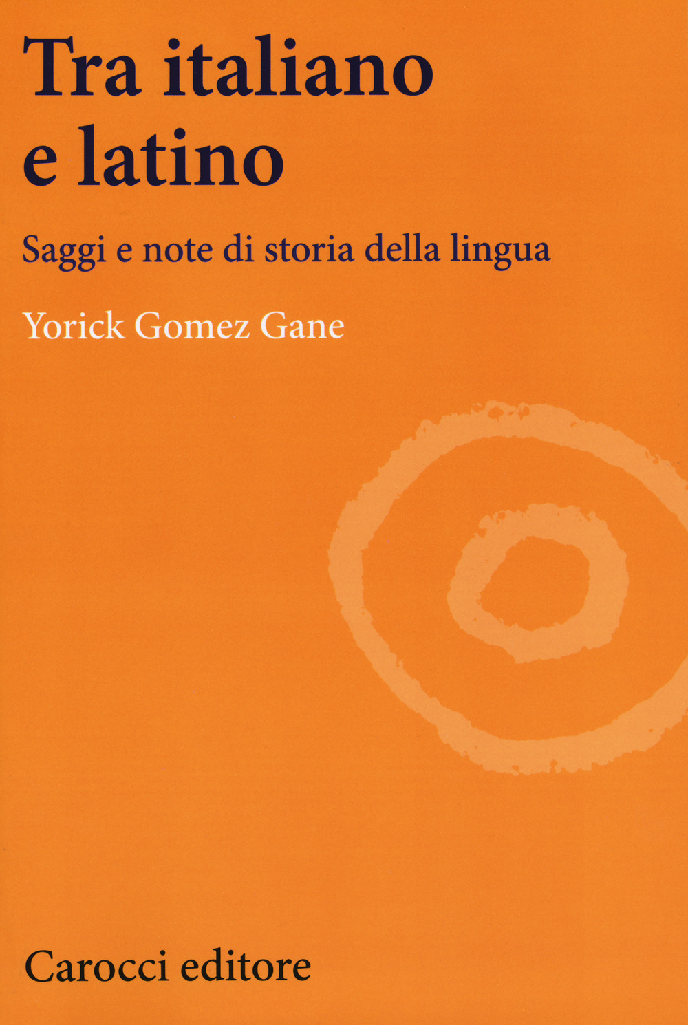 Tra italiano e latino. Saggi e note di storia della lingua