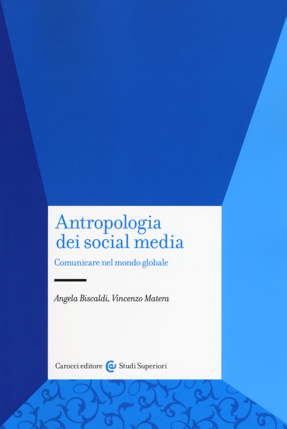 Antropologia dei social media. Comunicare nel mondo globale