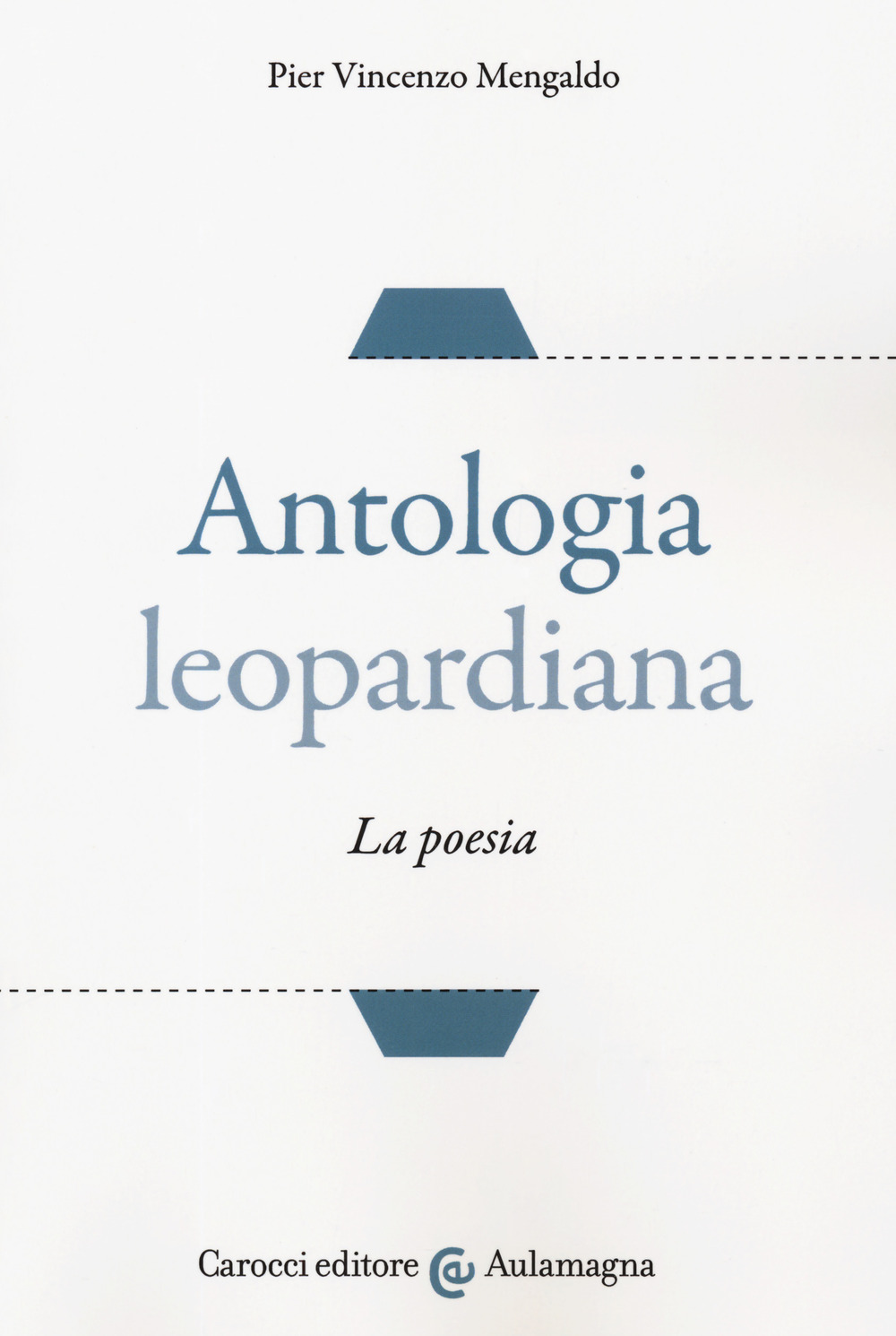 Antologia leopardiana. La poesia