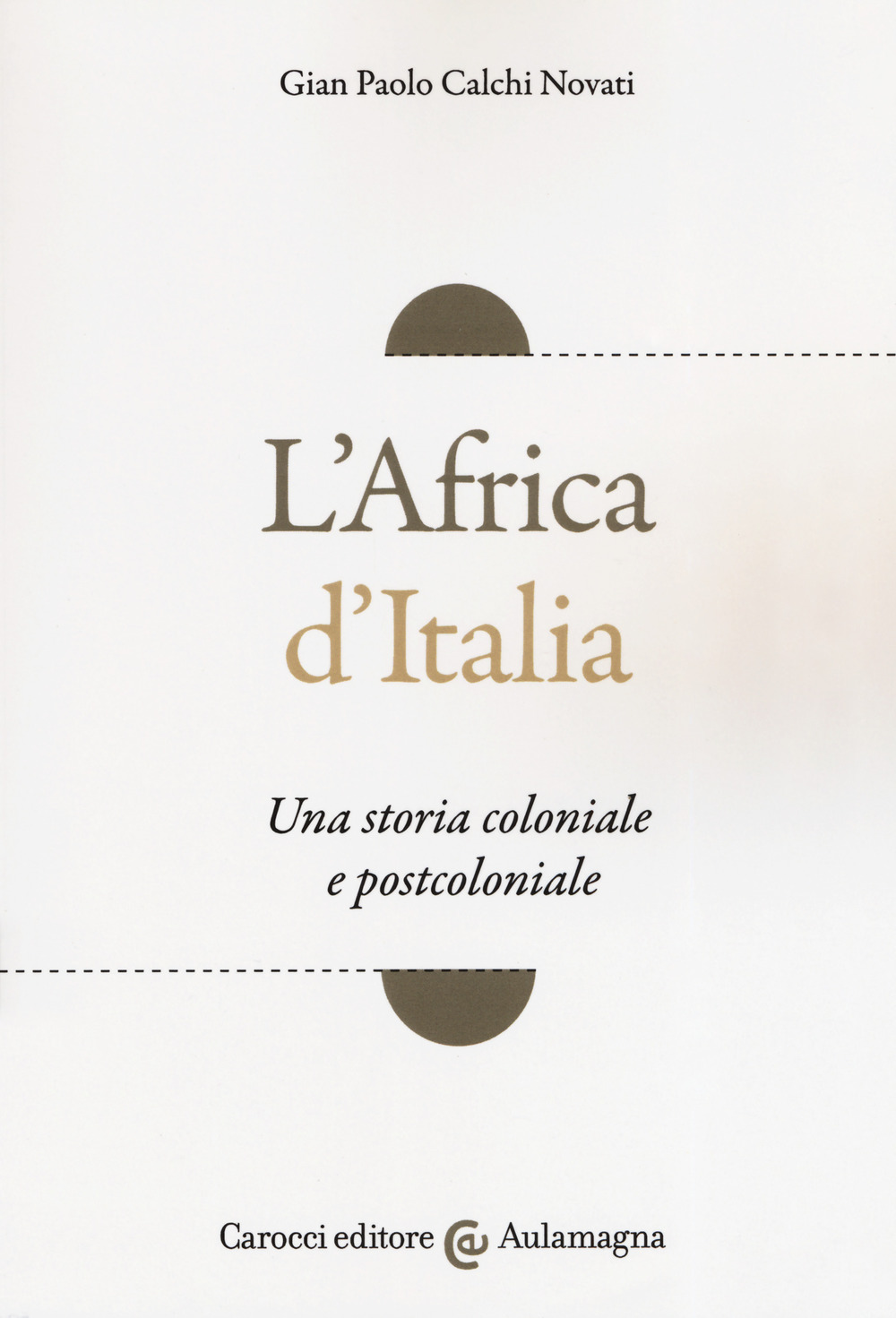 L'Africa d'Italia. Una storia coloniale e postcoloniale