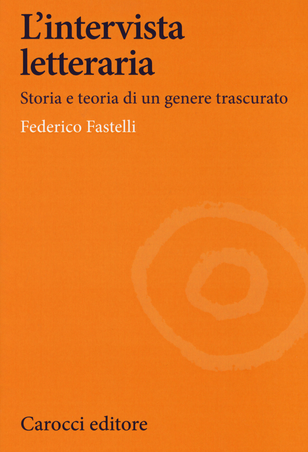 L'intervista letteraria. Storia e teoria di un genere trascurato