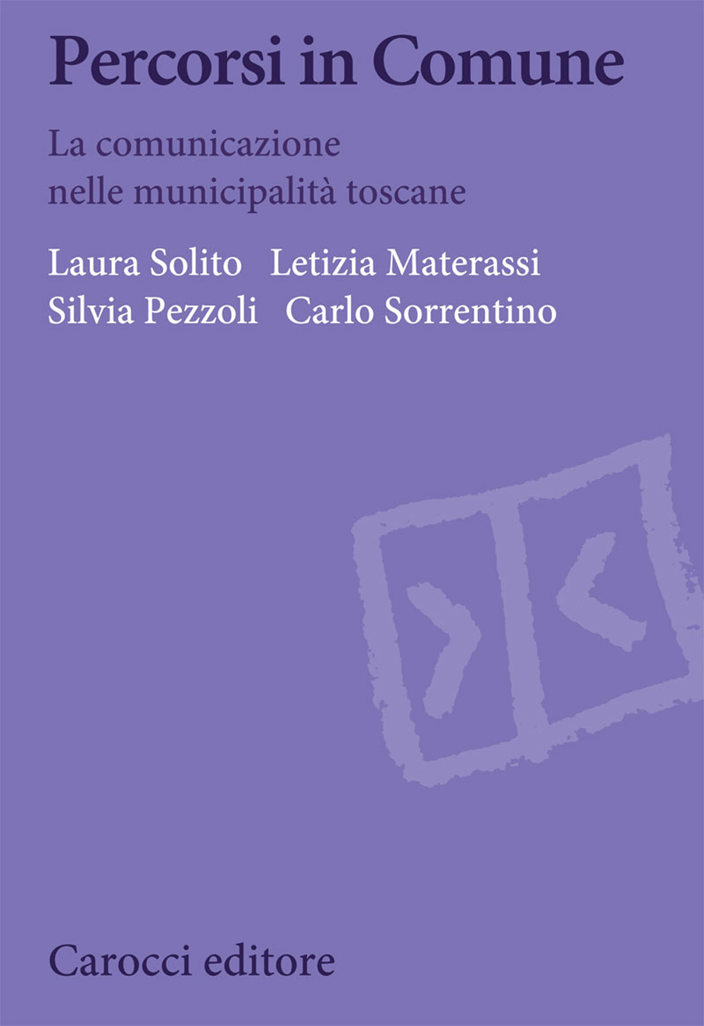 Percorsi in Comune. La comunicazione nelle municipalità toscane