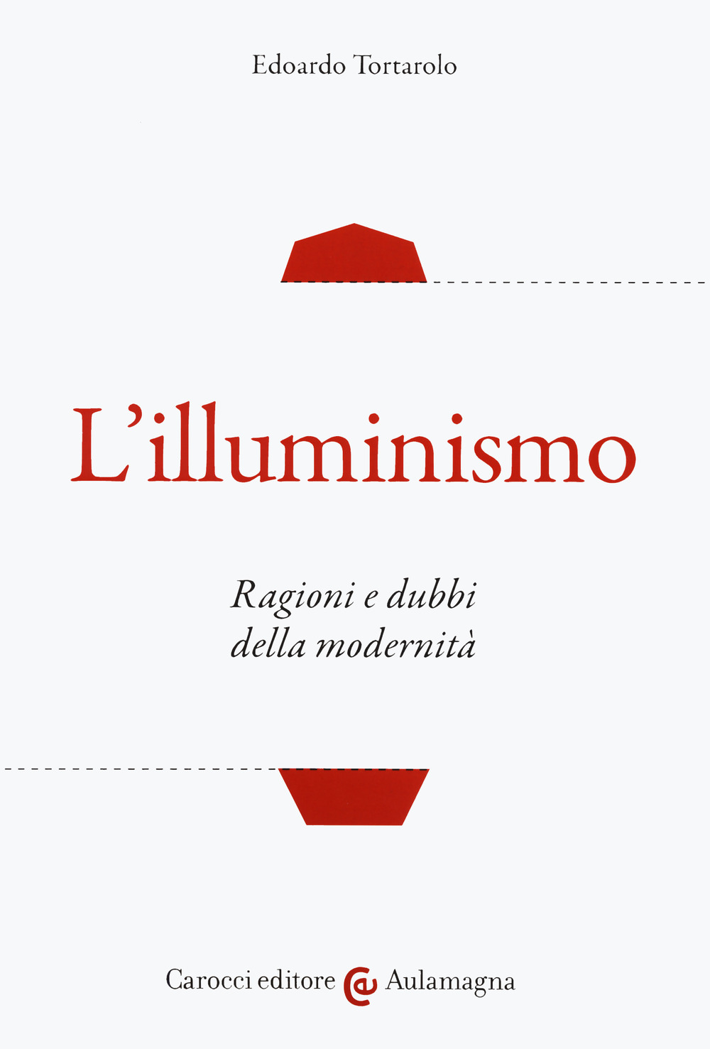 L'illuminismo. Ragioni e dubbi della modernità