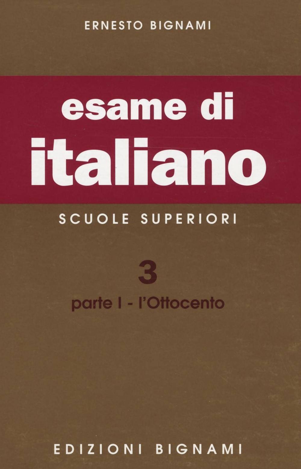 Esame di italiano. Scuole superiori. Vol. 3/1: L'Ottocento