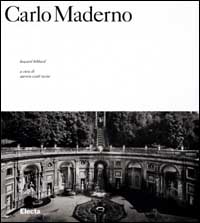 Carlo Maderno. Ediz. illustrata