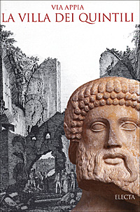 Via Appia. La villa dei Quintili. Ediz. illustrata