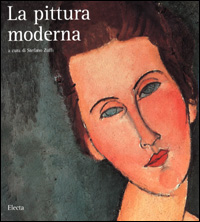 La pittura moderna. Ediz. illustrata