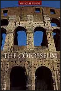 The Colosseum. Ediz. illustrata