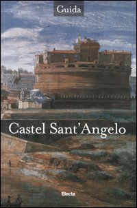 Castel Sant'Angelo. Ediz. illustrata