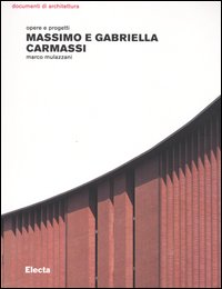Massimo e Gabriella Carmassi. Opere e progetti. Ediz. illustrata