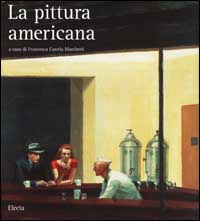 La pittura americana. Ediz. illustrata