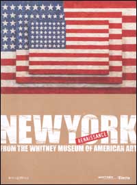 New York Renaissance. Dal Whitney Museum of American Art. Ediz. illustrata