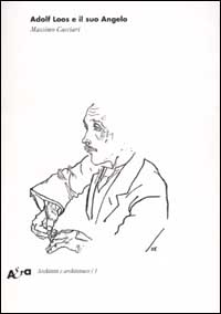 Adolf Loos e il suo Angelo. «Das andere» e altri scritti. Ediz. illustrata