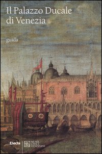 Il Palazzo Ducale di Venezia. Ediz. illustrata