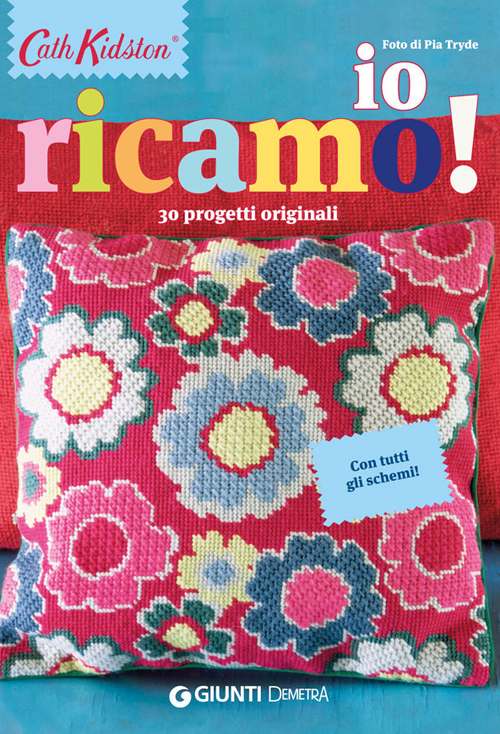 IO RICAMO! 30 PROGETTI ORIGINALI. CON TUTTI GLI SCHEMI! - 9788844044251