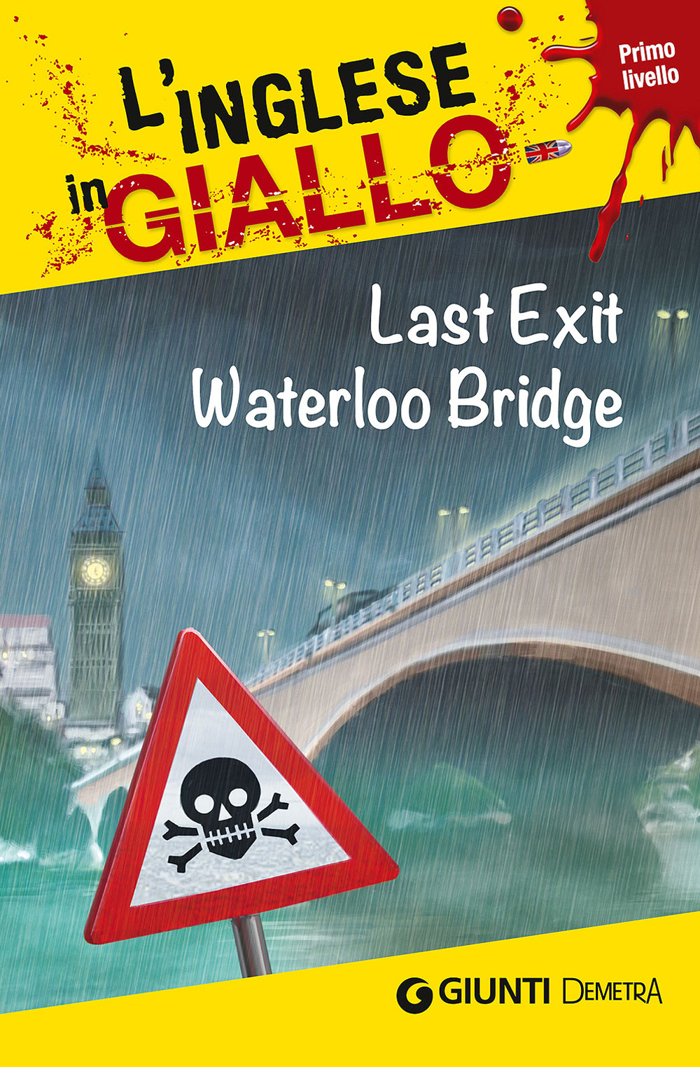 Last exit Waterloo Bridge. I racconti che migliorano il tuo inglese! Primo livello