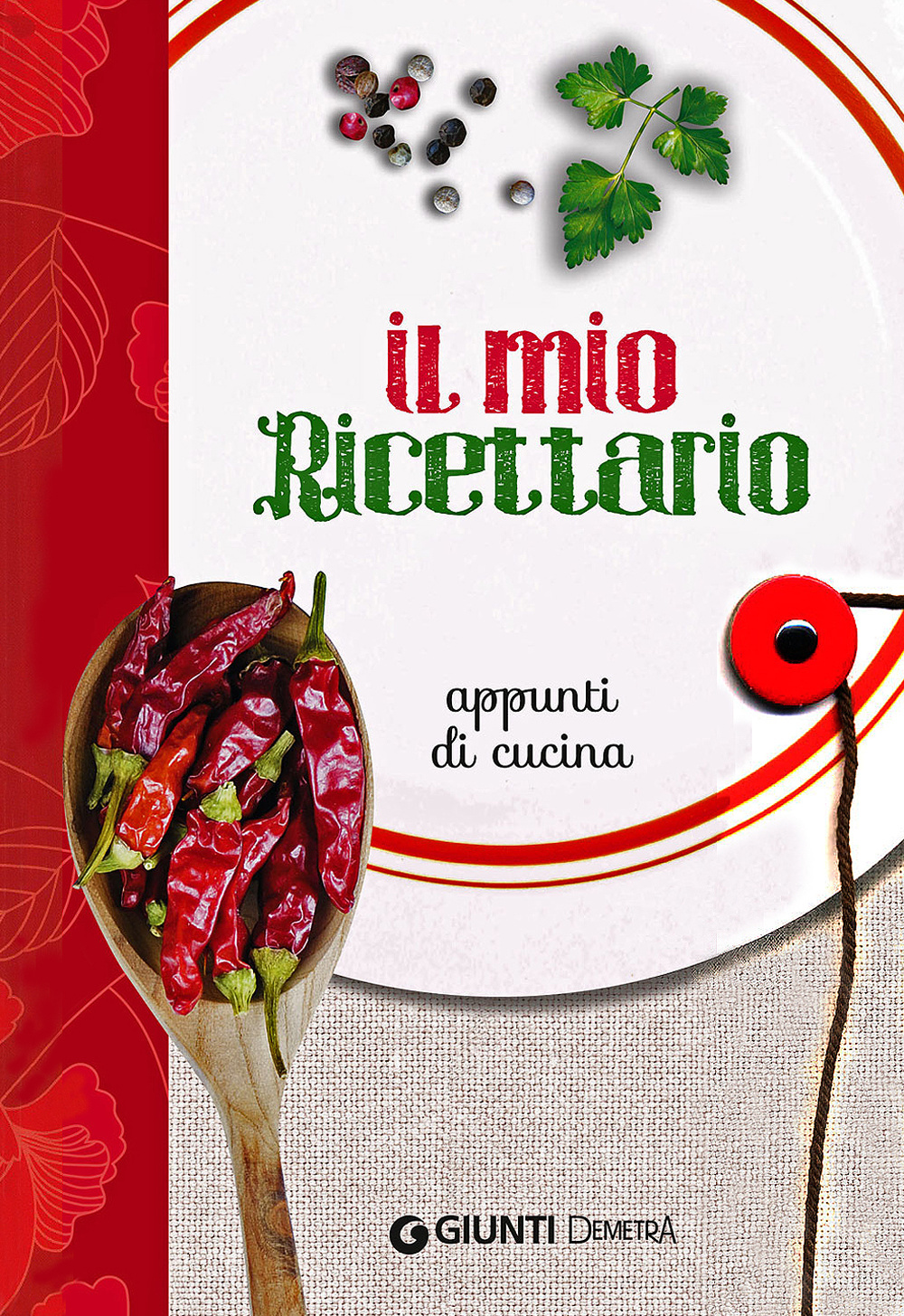 Il mio ricettario. Appunti di cucina