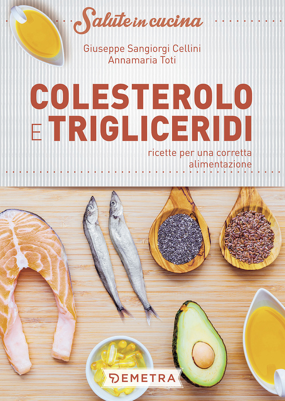 Colesterolo e trigliceridi. Ricette per una corretta alimentazione