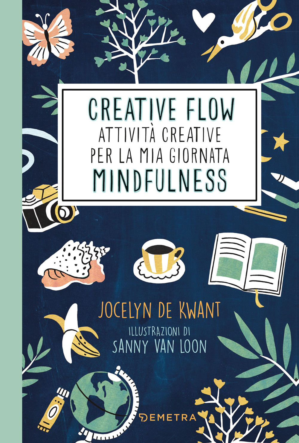 Creative flow. Attività creative per la mia giornata mindfulness