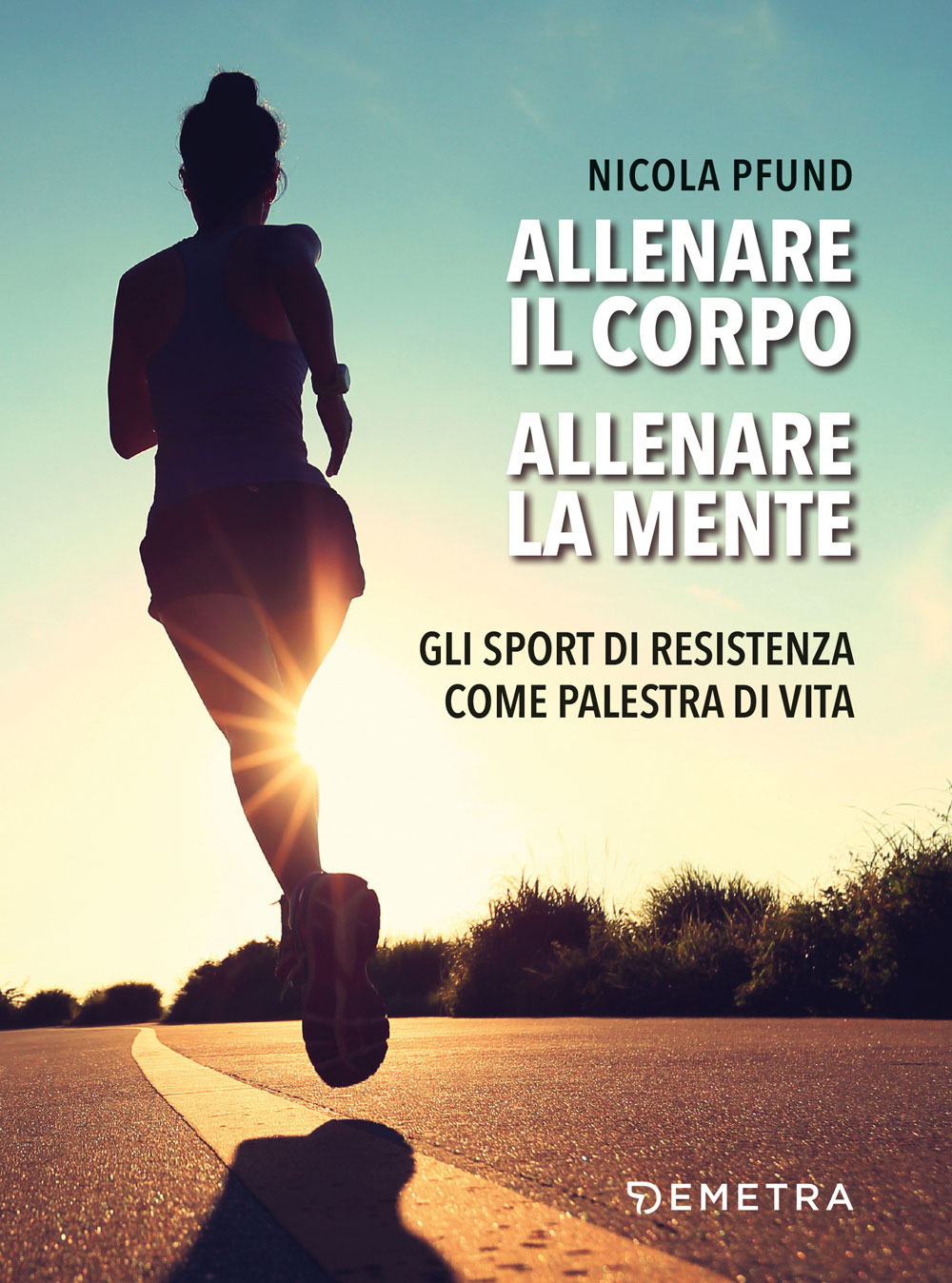 Allenare il corpo, allenare la mente. Gli sport di resistenza come palestra di vita