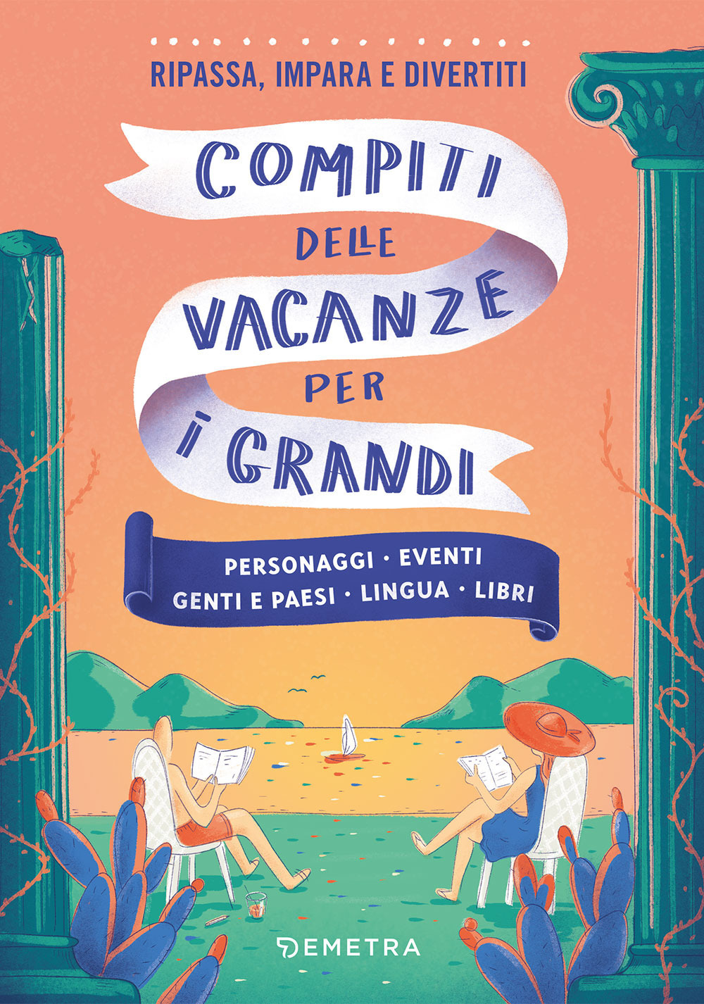 Compiti delle vacanze per i grandi. Personaggi, eventi, genti e paesi, lingua, libri