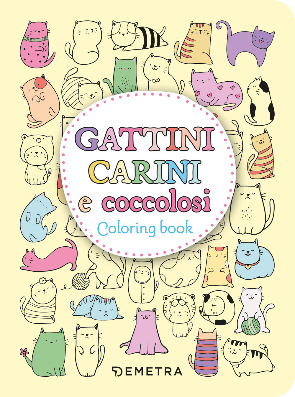 Gattini carini e coccolosi. Colouring book. Ediz. illustrata