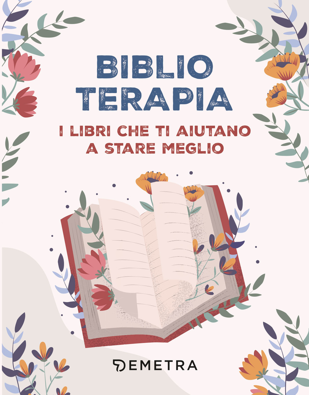 Biblioterapia. 100 libri per l'anima