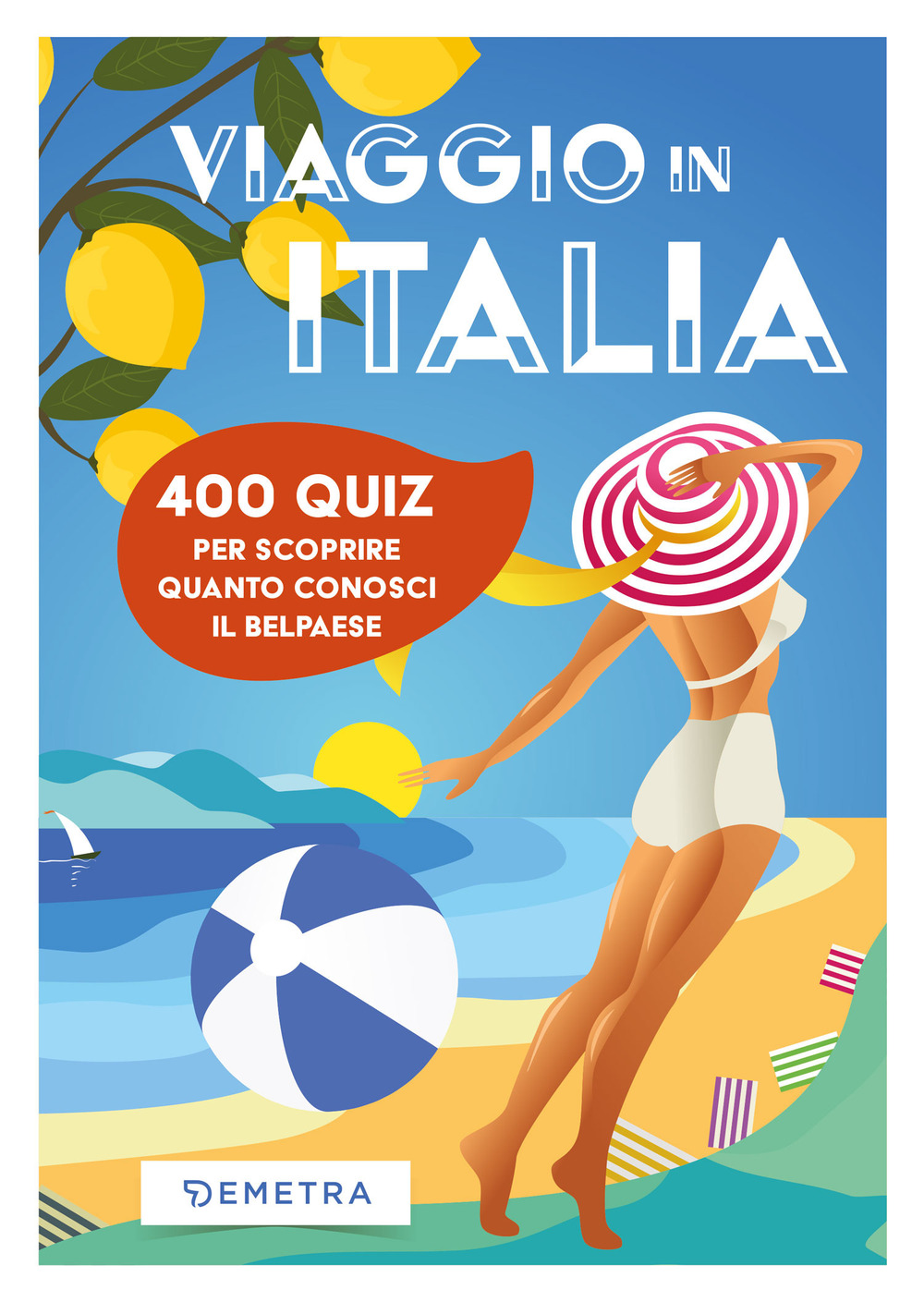 Viaggio in Italia. 500 quiz per scoprire quanto conosci il Belpaese
