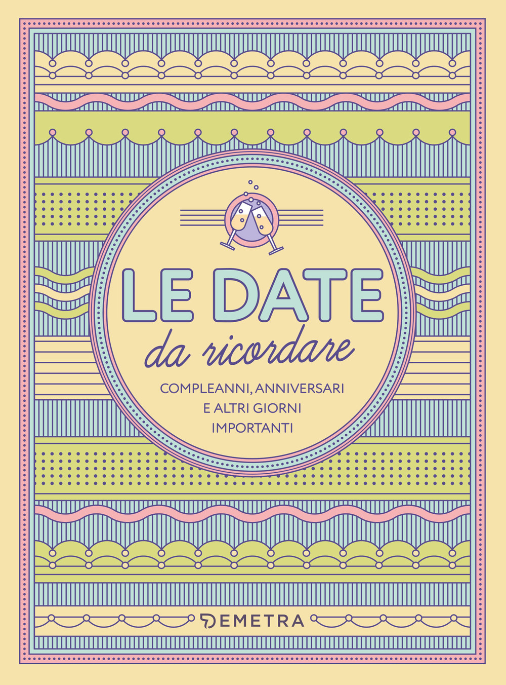 Le date da ricordare. Compleanni, anniversari e altri giorni importanti