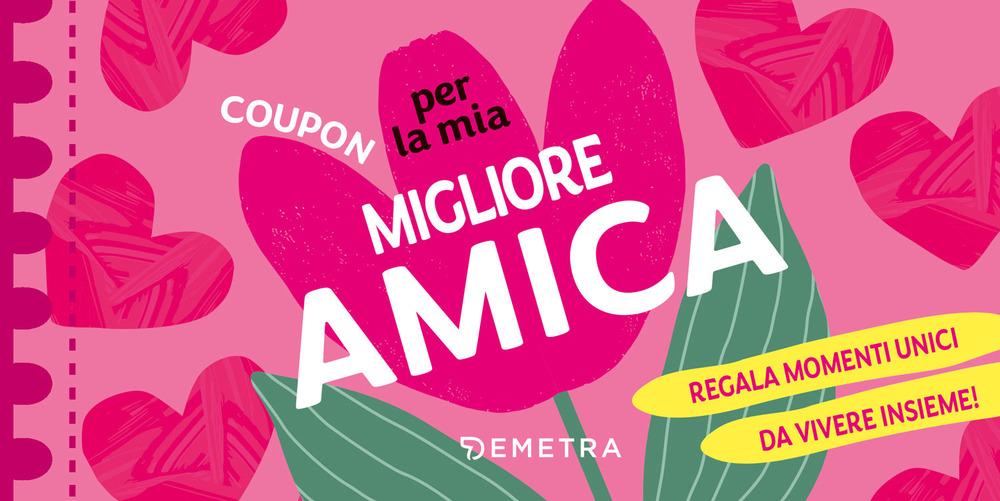 Coupon per la mia migliore amica. Regala momenti unici da vivere insieme!