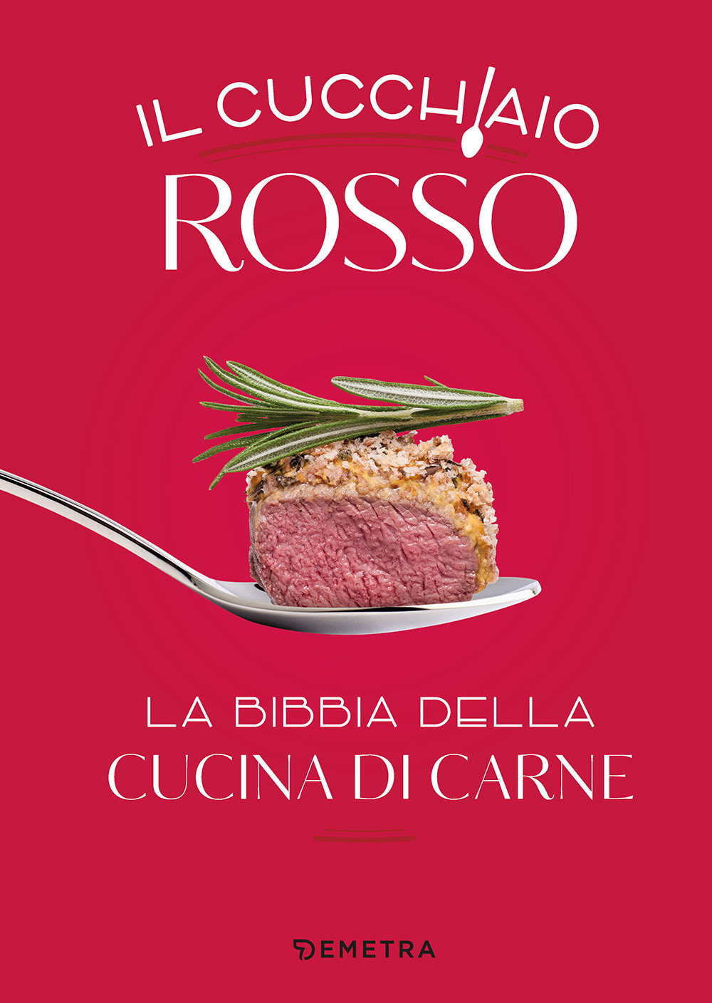 Il cucchiaio rosso. La bibbia della cucina di carne. Ediz. illustrata