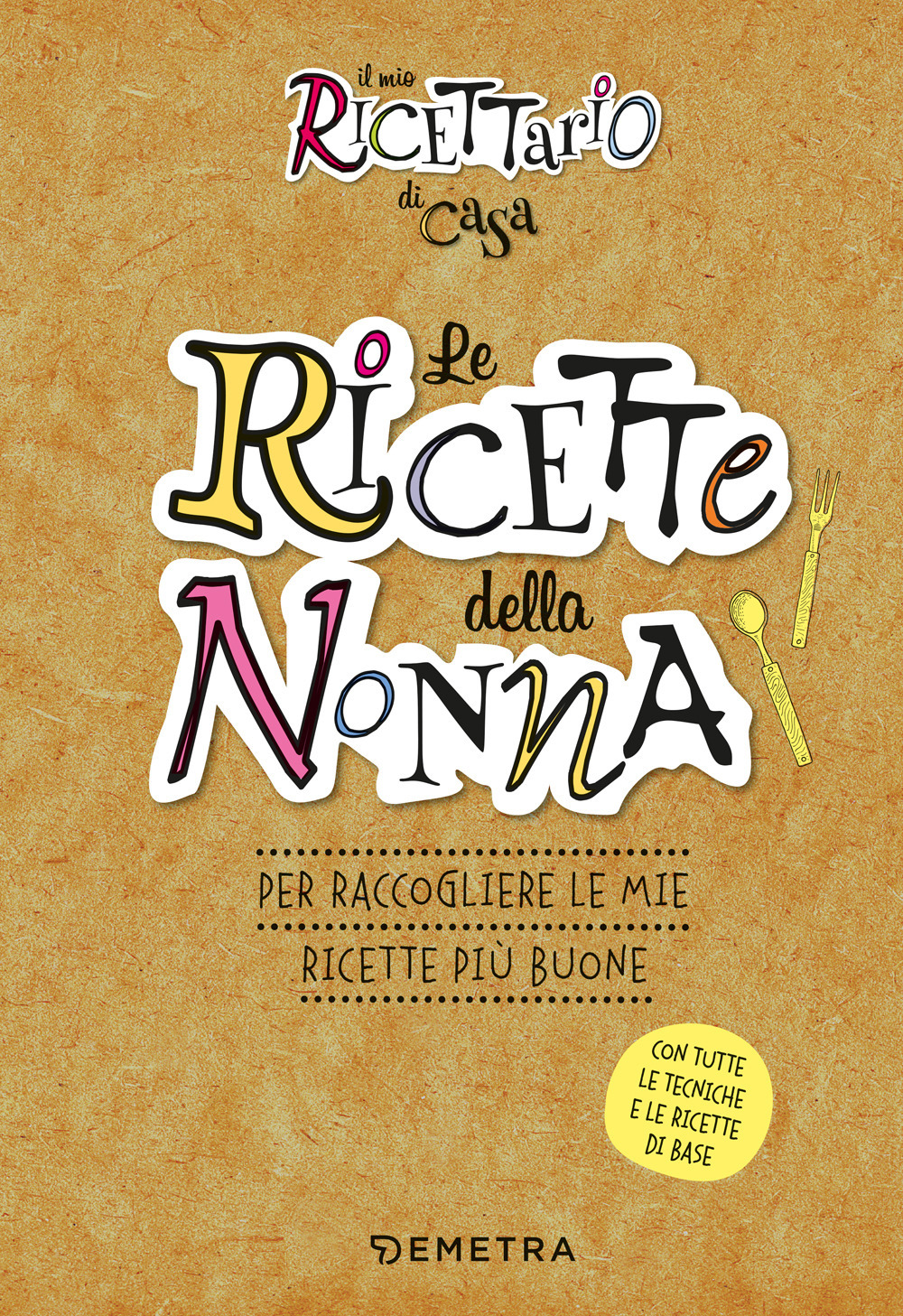 Le ricette della nonna. Il mio ricettario di casa. Per raccogliere le mie ricette più buone. Ediz. a spirale