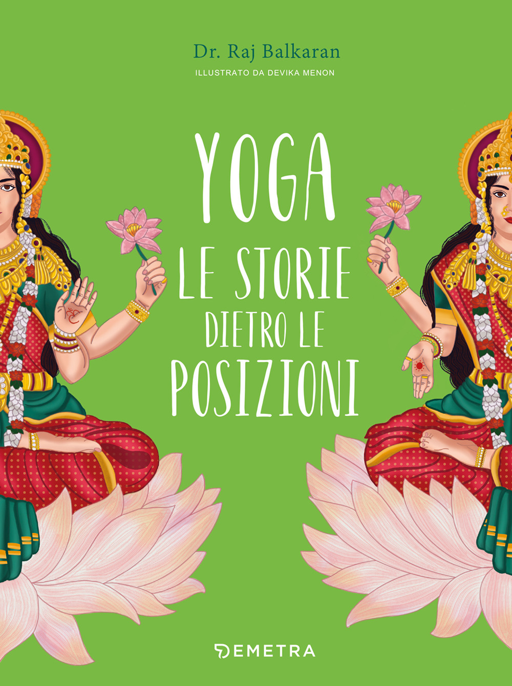 Yoga. Le storie dietro le posizioni. Ediz. a colori