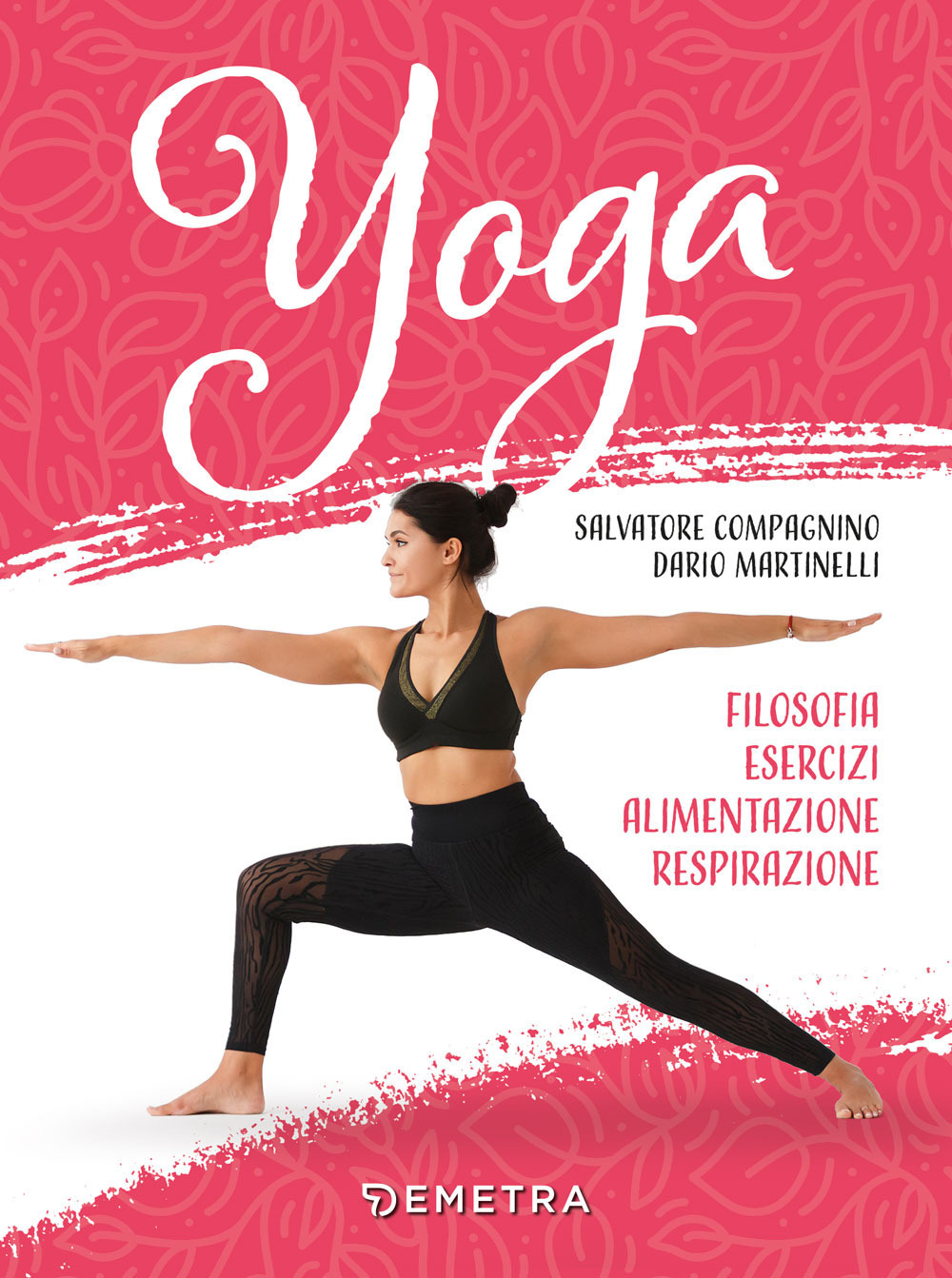 Yoga. Filosofia, esercizi, alimentazione, respirazione