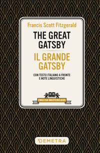 GREAT GATSBY-IL GRANDE GATSBY TESTO ITALIANO A FRONTE di FITZGERALD FRANCIS SCOTT