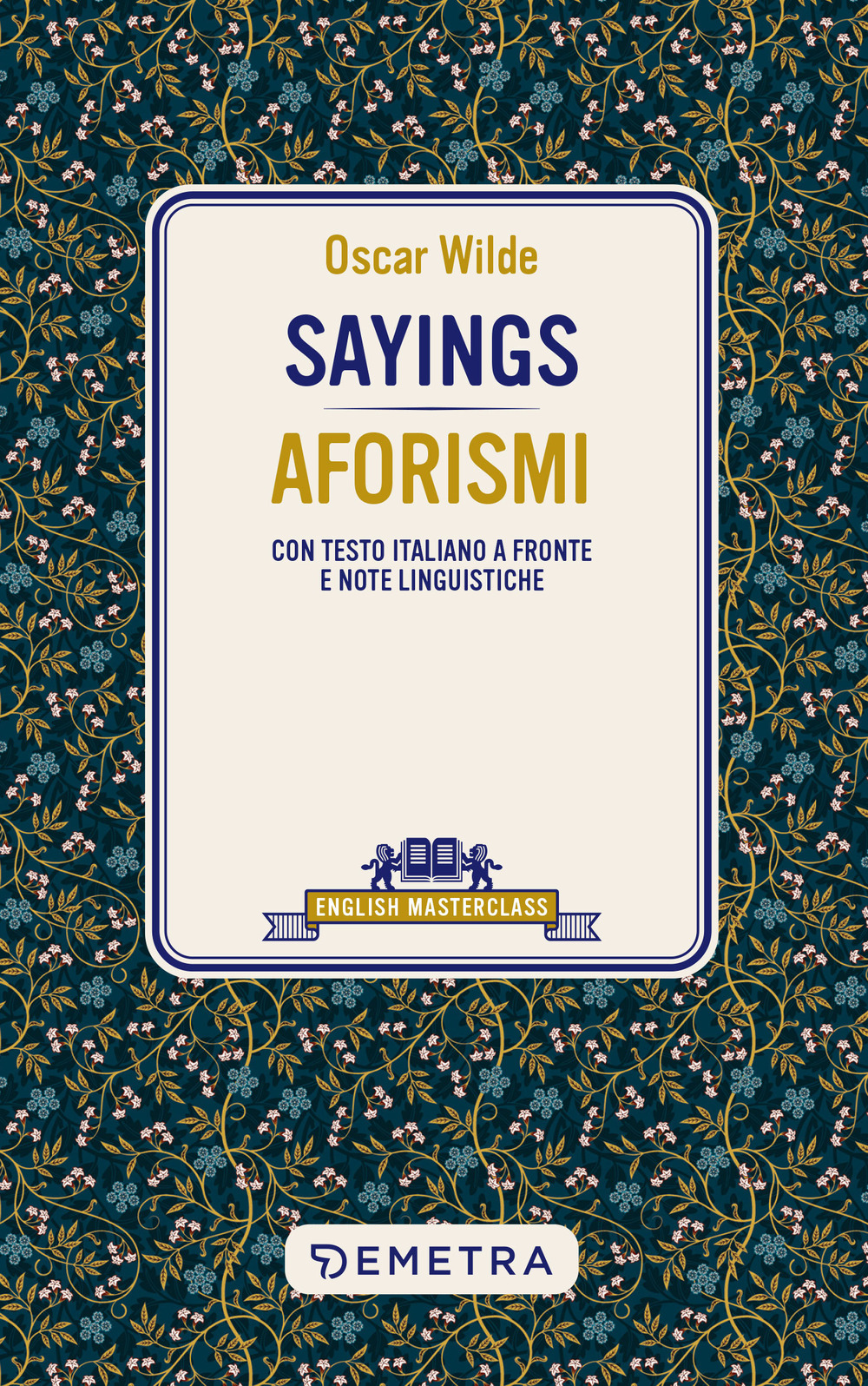 Sayings. Aforismi. Testo italiano a fronte e note linguistiche